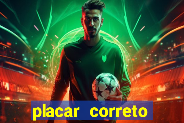 placar correto jogos de hoje